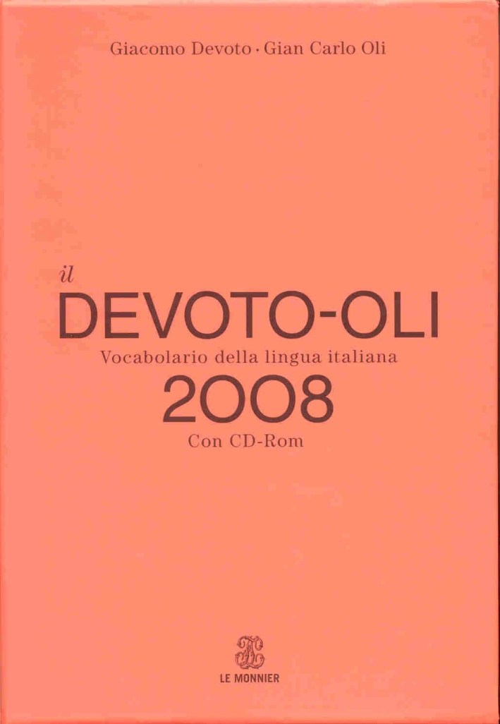 Il Devoto-Oli. Vocabolario della lingua italiana 2008. Con CD-ROM Il Devoto-Oli. Vocabolario della lingua italiana 2008. Con CD-ROM