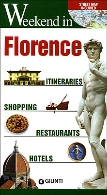Weekend in.. .. Florence. Itineraries, shopping, restaurants, hotels. Weekend in.. .. Florence. Itineraries, shopping, restaurants, hotels.