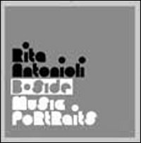Rita Antonioli: B-side. Music portraits. Ediz. illustrata Rita Antonioli: B-side. Music portraits. Ediz. illustrata