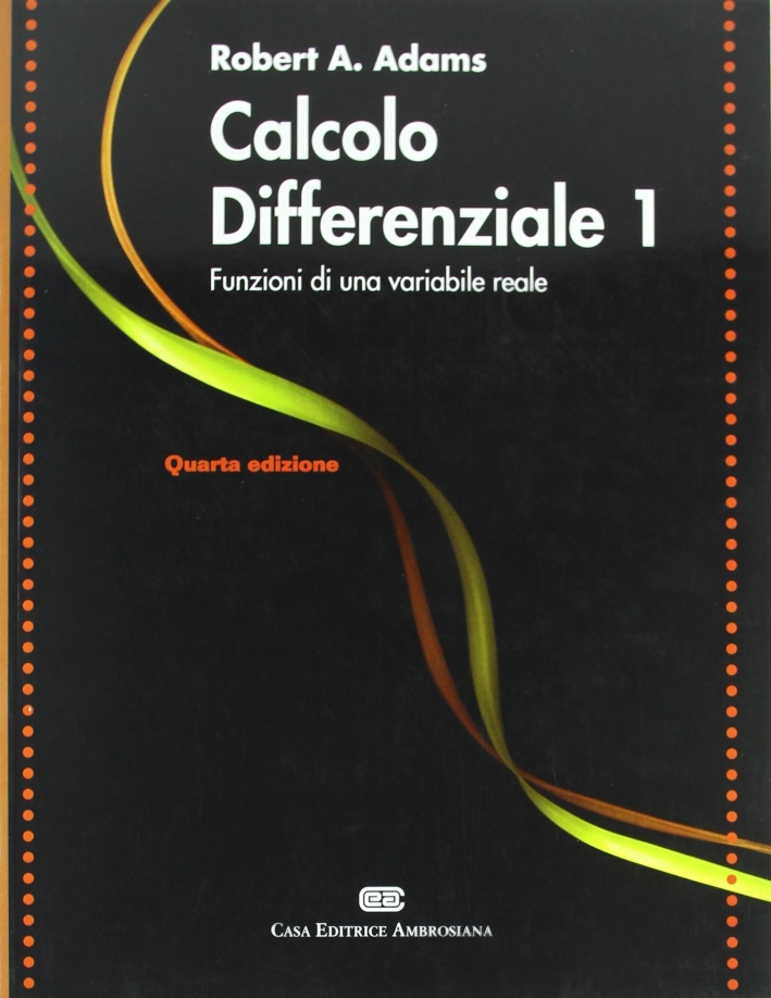 Calcolo differenziale 1. Funzioni di una variabile reale Calcolo differenziale 1. Funzioni di una variabile reale