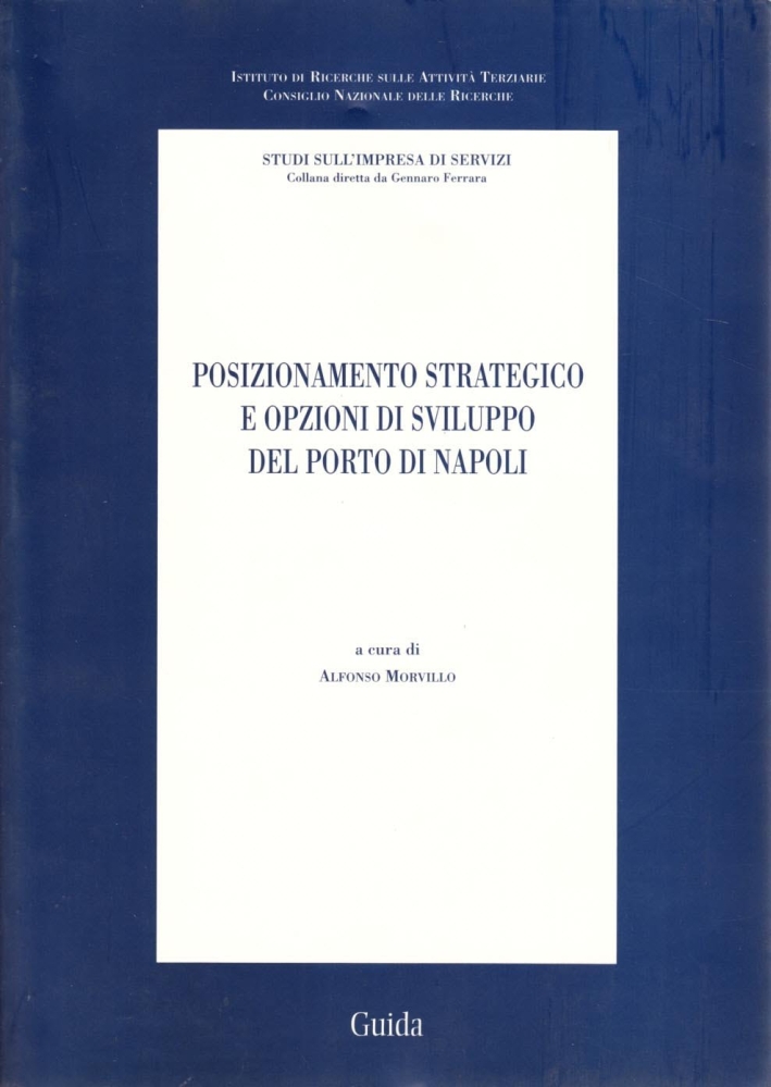 Posizionamento strategico e opzioni di sviluppo del porto di Napoli Posizionamento strategico e opzioni di sviluppo del porto di Napoli