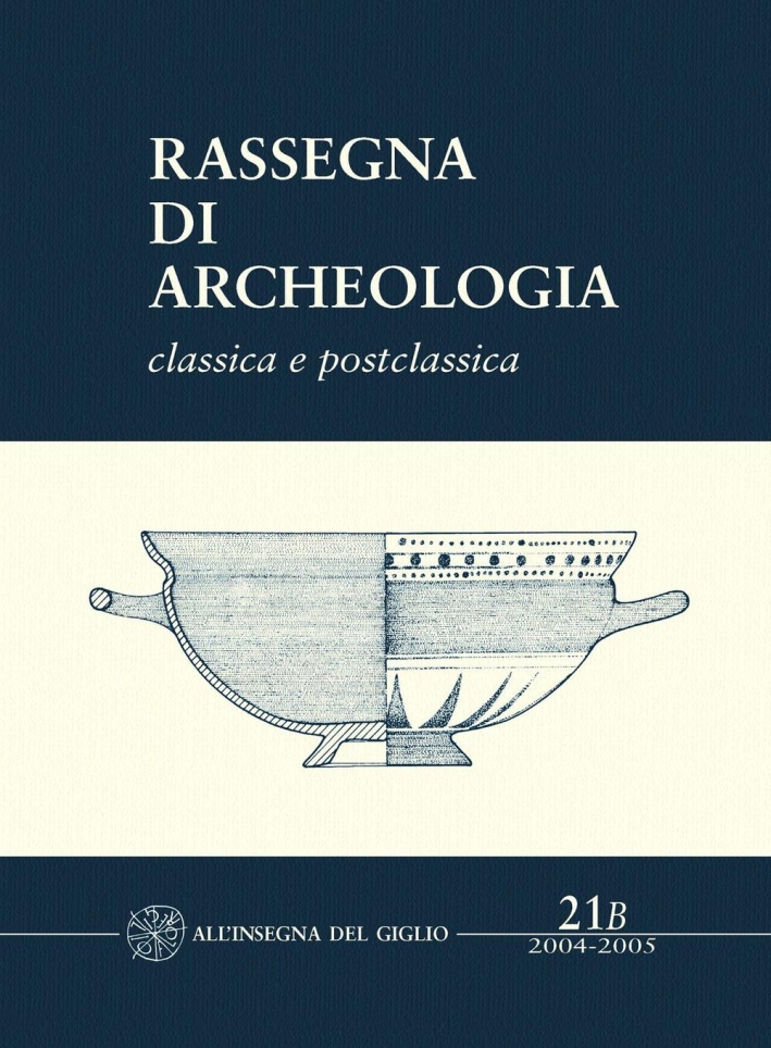 Rassegna di archeologia. Vol. 21/2. Rassegna di archeologia. Vol. 21/2.