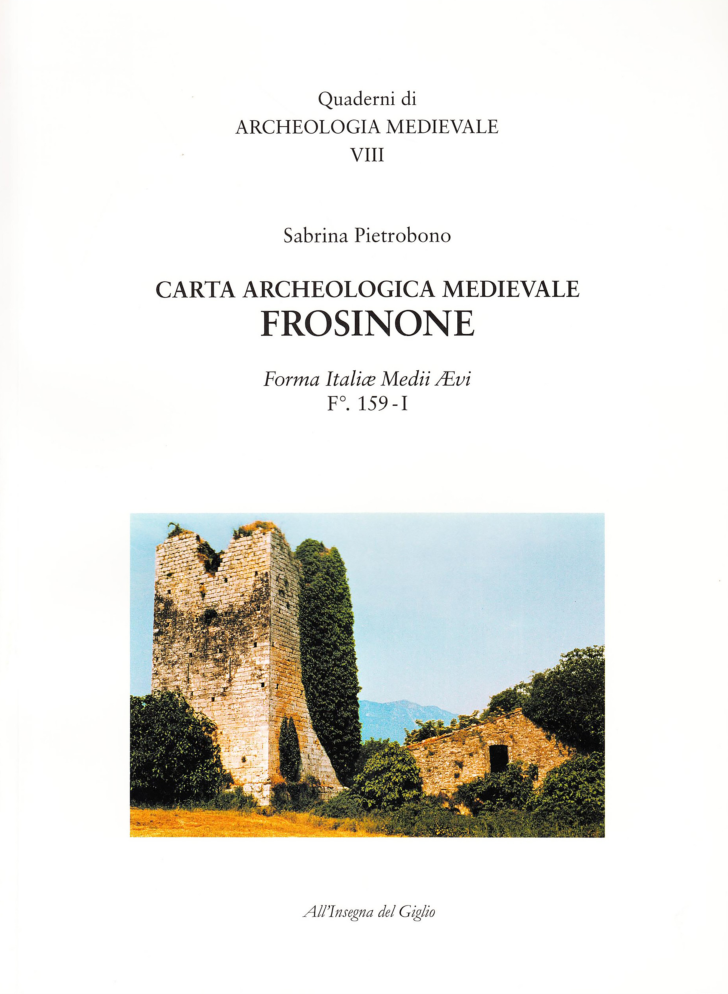 Carta archeologica medievale. Frosinone. Forma Italiae Medii Aevi. F.° 159-I Carta archeologica medievale. Frosinone. Forma Italiae Medii Aevi. F.° 159-I