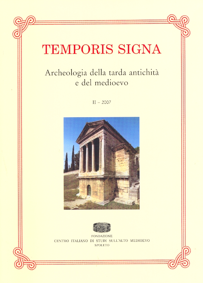 Temporis Signa. Archeologia della tarda Antichità e del Medioevo. II. Temporis Signa. Archeologia della tarda Antichità e del Medioevo. II.
