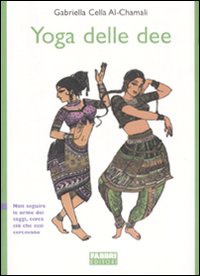 Lo yoga delle dee. Ediz. illustrata Lo yoga delle dee. Ediz. illustrata