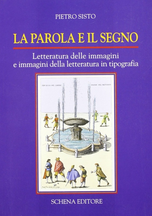 La parola e il segno. Letteratura delle immagini e immagini della letteratura in tipografia. La parola e il segno. Letteratura delle immagini e immagini della letteratura in tipografia.