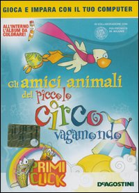 Gli Amici Animali del Piccolo Circo Vagamondo. CD-ROM Gli Amici Animali del Piccolo Circo Vagamondo. CD-ROM