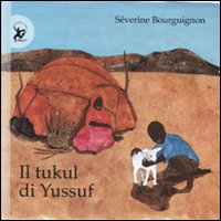 Il tukul di Yussuf. Ediz. illustrata Il tukul di Yussuf. Ediz. illustrata