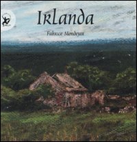 Irlanda. Ediz. illustrata Irlanda. Ediz. illustrata