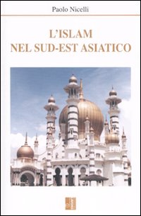 L'Islam nel sud-est asiatico L'Islam nel sud-est asiatico