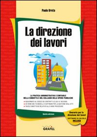 La direzione dei lavori. Con CD-ROM La direzione dei lavori. Con CD-ROM