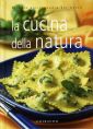 La cucina della natura. Ediz. illustrata La cucina della natura. Ediz. illustrata