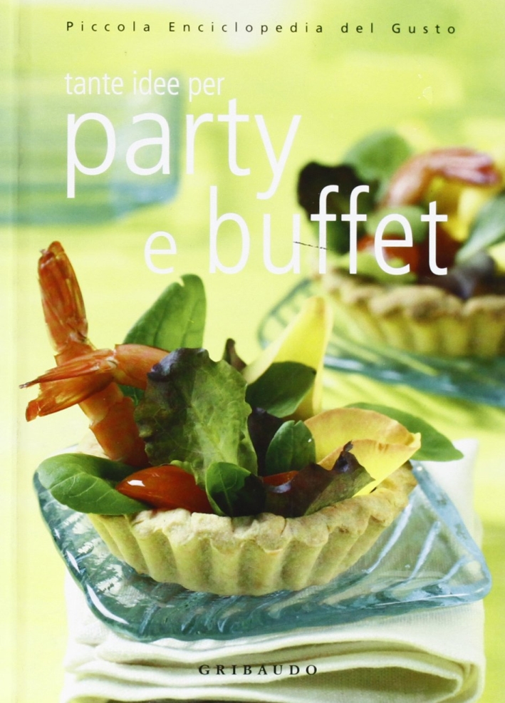 Party e buffet. Ediz. illustrata Party e buffet. Ediz. illustrata