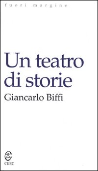 Un teatro di storie. Un teatro di storie.