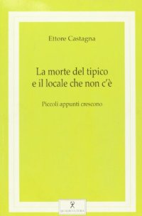 La morte del tipico e il locale che non c'è. Piccoli appunti crescono