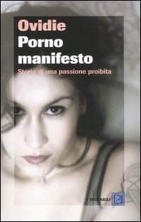 9788860731470 Becht Ovidie 2007 - Porno Manifesto. Storia di una ...