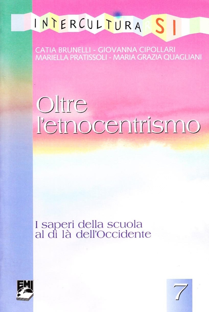 Oltre l'etnocentrismo. I saperi della scuola al di là dell'Occidente