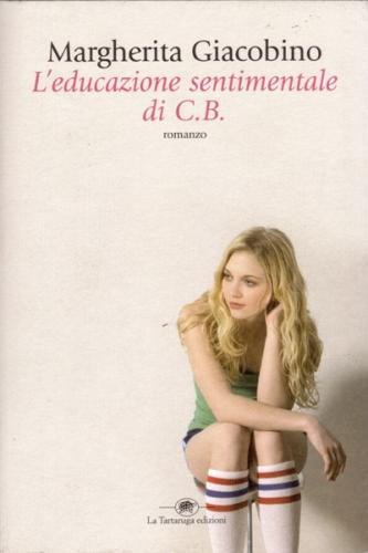 L'Educazione Sentimentale di C.B. L'Educazione Sentimentale di C.B.