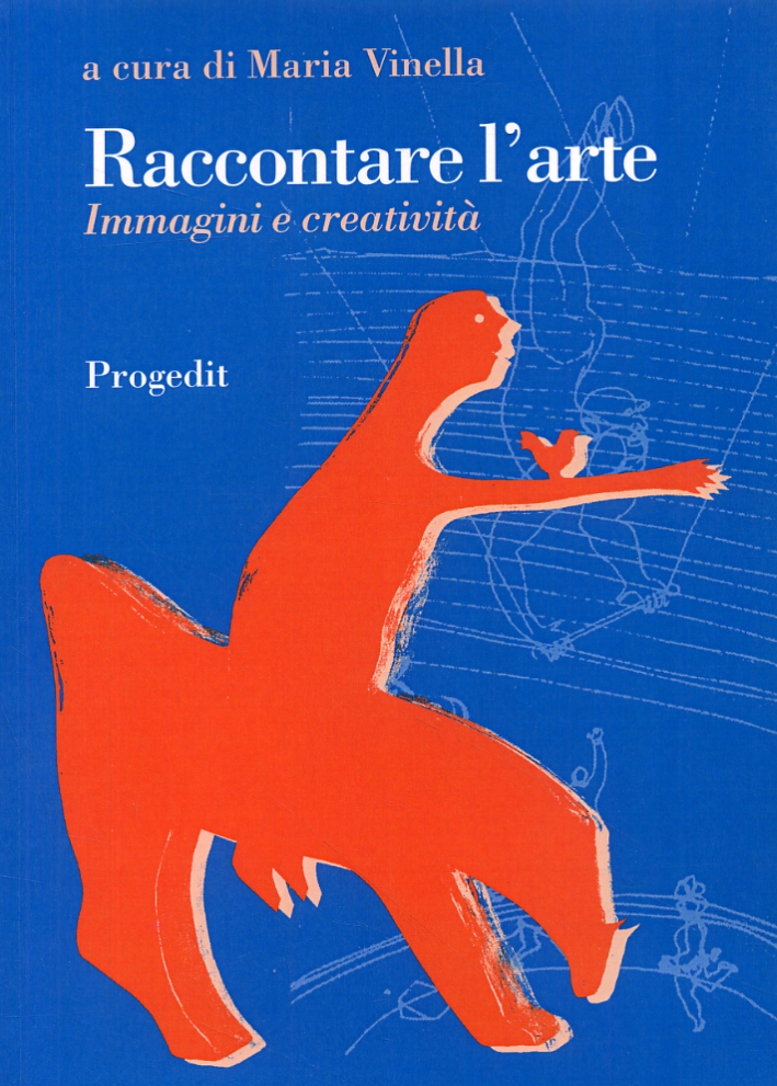Raccontare l'arte. Immagini e creatività Raccontare l'arte. Immagini e creatività