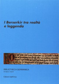 I Berserkir tra realtà e leggenda