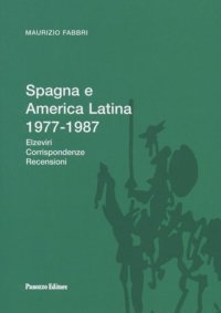 Spagna e America Latina 1977-1987. elzeviri, corrispondenze, recensioni