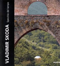 Vladimir Skoda. Specchio del tempo. [Edizione Italiana e Inglese]