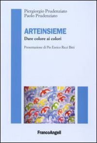 Arteinsieme. Dare colori ai colori Arteinsieme. Dare colori ai colori