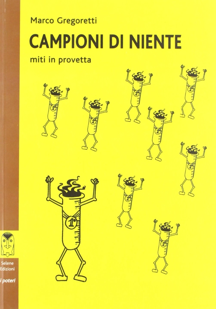 Campioni di niente. Miti in provetta Campioni di niente. Miti in provetta