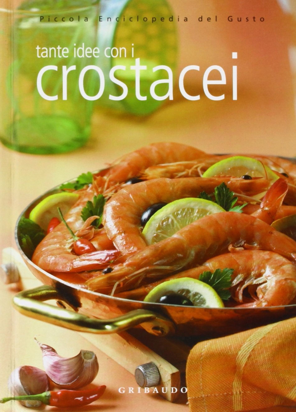 Tante idee con i crostacei. Ediz. illustrata Tante idee con i crostacei. Ediz. illustrata