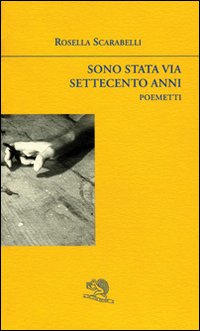 Sono stata via settecento anni Sono stata via settecento anni