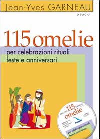 115 omelie per celebrazioni rituali, feste e anniversari. Con CD-ROM 115 omelie per celebrazioni rituali, feste e anniversari. Con CD-ROM