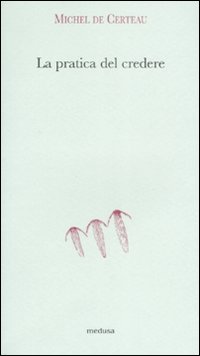 La pratica del credere La pratica del credere