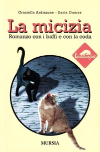 La micizia. Romanzo con i baffi e con la coda