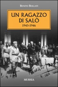Un ragazzo di Salò 1943-1946 Un ragazzo di Salò 1943-1946