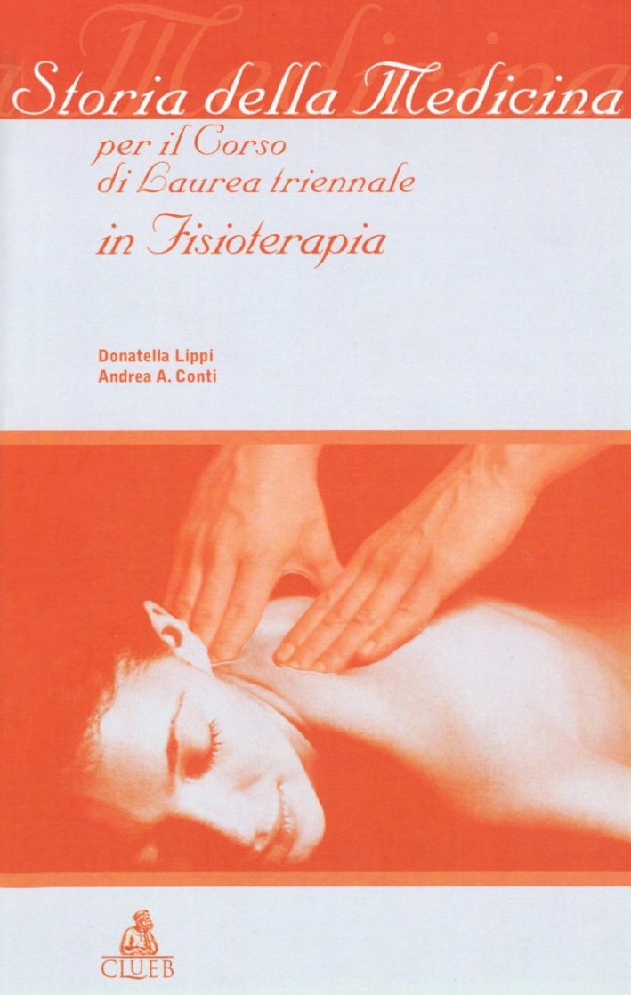 Storia della medicina per il corso di laurea triennale in fisioterapia Storia della medicina per il corso di laurea triennale in fisioterapia
