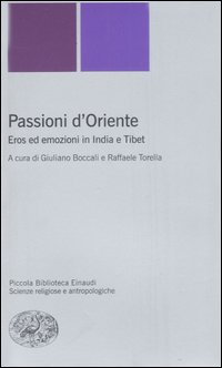 Passioni d'Oriente. Eros ed emozioni in India e Tibet Passioni d'Oriente. Eros ed emozioni in India e Tibet