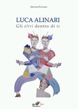 Luca Alinari. Gli altri dentro di te. Catalogo della mostra (Ostuni, 3-17 giugno 2007) Luca Alinari. Gli altri dentro di te. Catalogo della mostra (Ostuni, 3-17 giugno 2007)