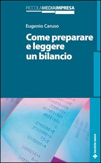 Come Preparare e Leggere un Bilancio Come Preparare e Leggere un Bilancio