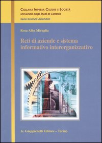 Reti di aziende e sistema informativo interorganizzativo Reti di aziende e sistema informativo interorganizzativo