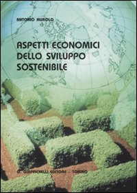 Aspetti economici dello sviluppo sostenibile Aspetti economici dello sviluppo sostenibile