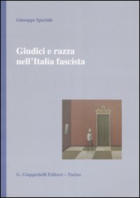 Giudici e razza nell'Italia fascista Giudici e razza nell'Italia fascista