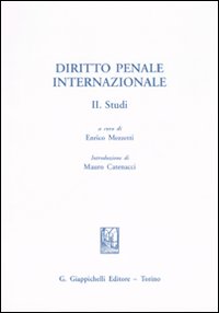Diritto Penale Internazionale. Vol. 2: Studi Diritto Penale Internazionale. Vol. 2: Studi