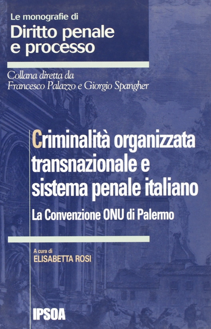 Criminalità organizzata transnazionale e sistema penale italiano Criminalità organizzata transnazionale e sistema penale italiano