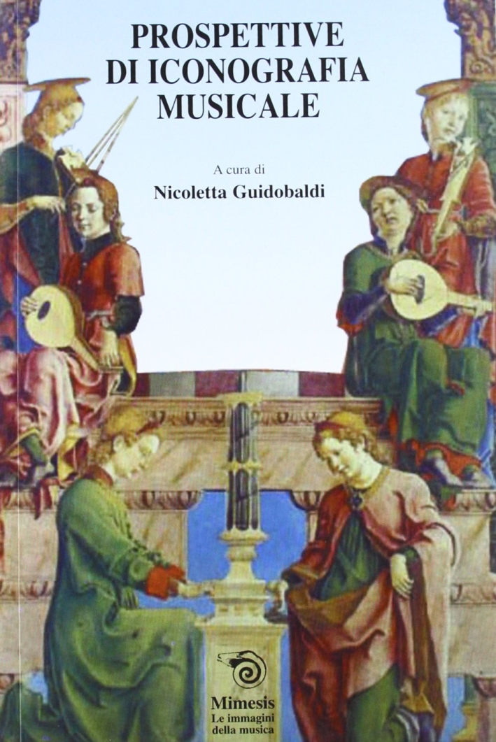 Prospettive di iconografia musicale Prospettive di iconografia musicale