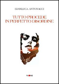 Tutto procede in perfetto disordine Tutto procede in perfetto disordine