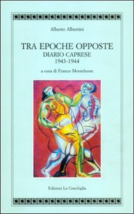 Tra epoche opposte. Diario caprese 1943-1944 Tra epoche opposte. Diario caprese 1943-1944