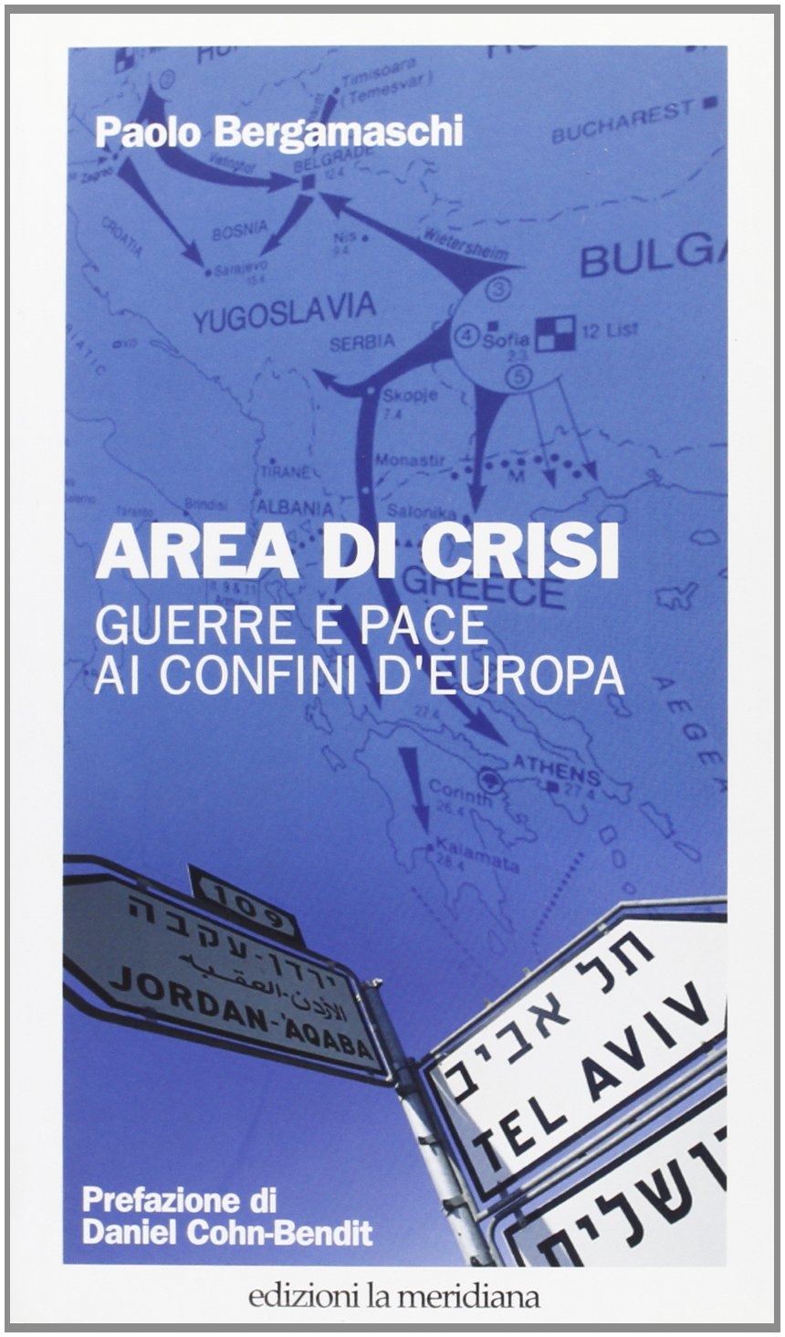 Area di crisi. Guerre e pace ai confini d'Europa Area di crisi. Guerre e pace ai confini d'Europa