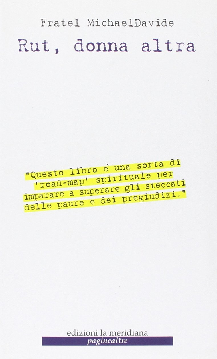 Rut, donna altra. Le conseguenze e il prezzo dell'amore Rut, donna altra. Le conseguenze e il prezzo dell'amore