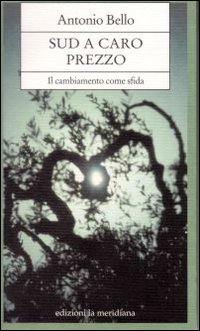 Sud a caro prezzo. Il cambiamento come sfida Sud a caro prezzo. Il cambiamento come sfida