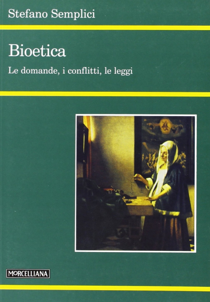 Bioetica. Le domande, i conflitti, le leggi Bioetica. Le domande, i conflitti, le leggi